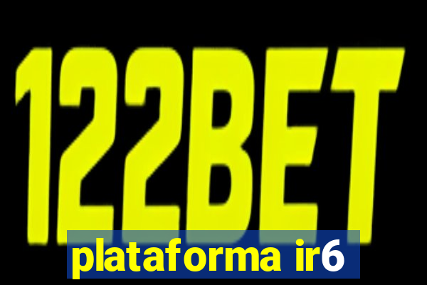 plataforma ir6